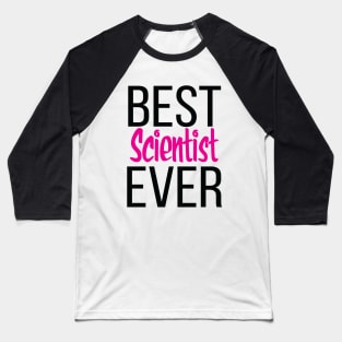 Best Scientist Ever Baseball T-Shirt